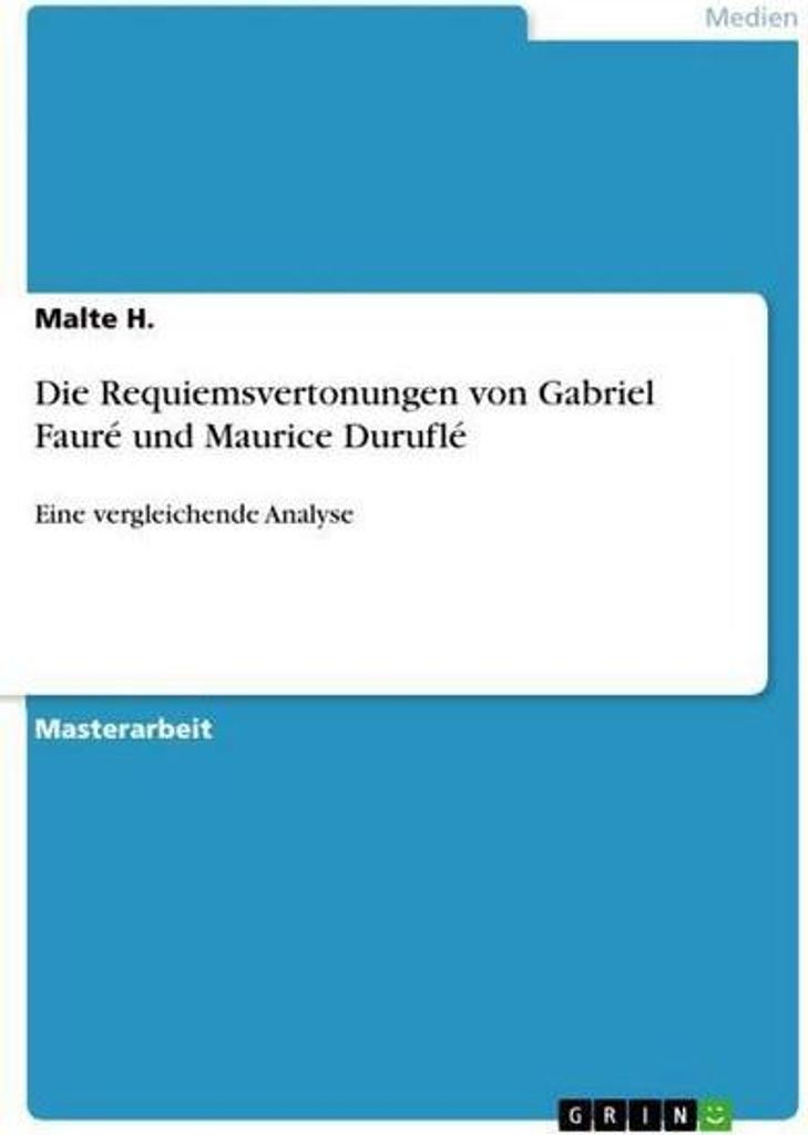 Die Requiemsvertonungen von Gabriel Fauré und Maurice Duruflé