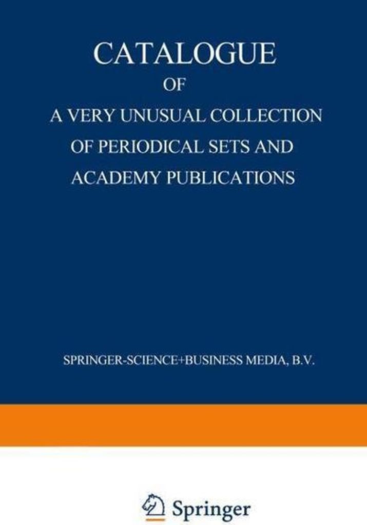 Catalogue of a Very Unusual Collection of Periodical Sets and Academy Publications