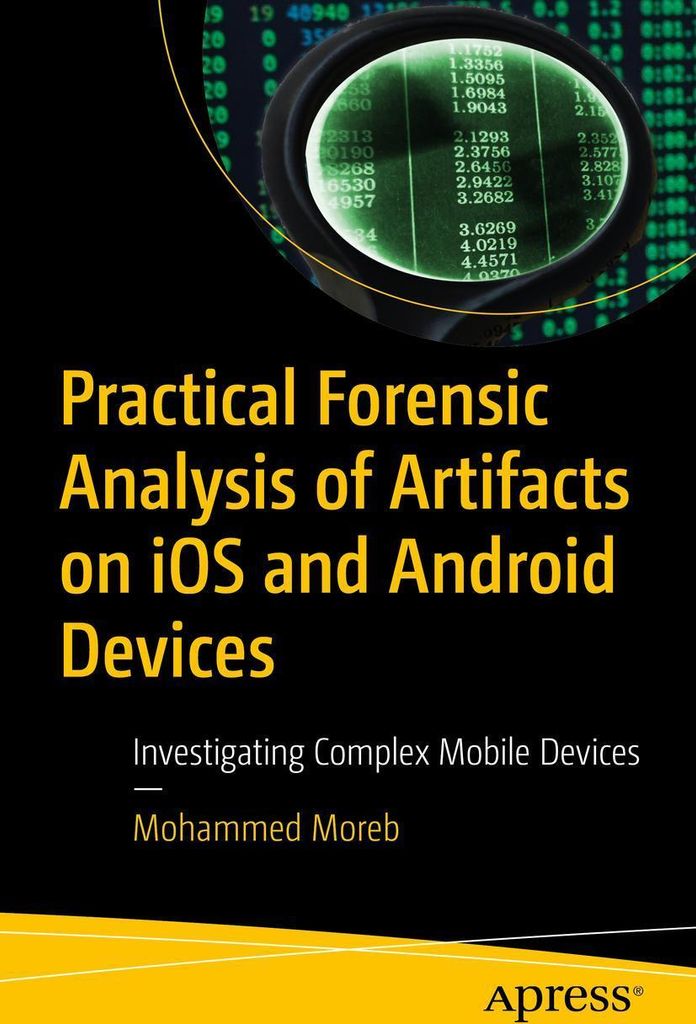 Practical Forensic Analysis of Artifacts on iOS and Android Devices
