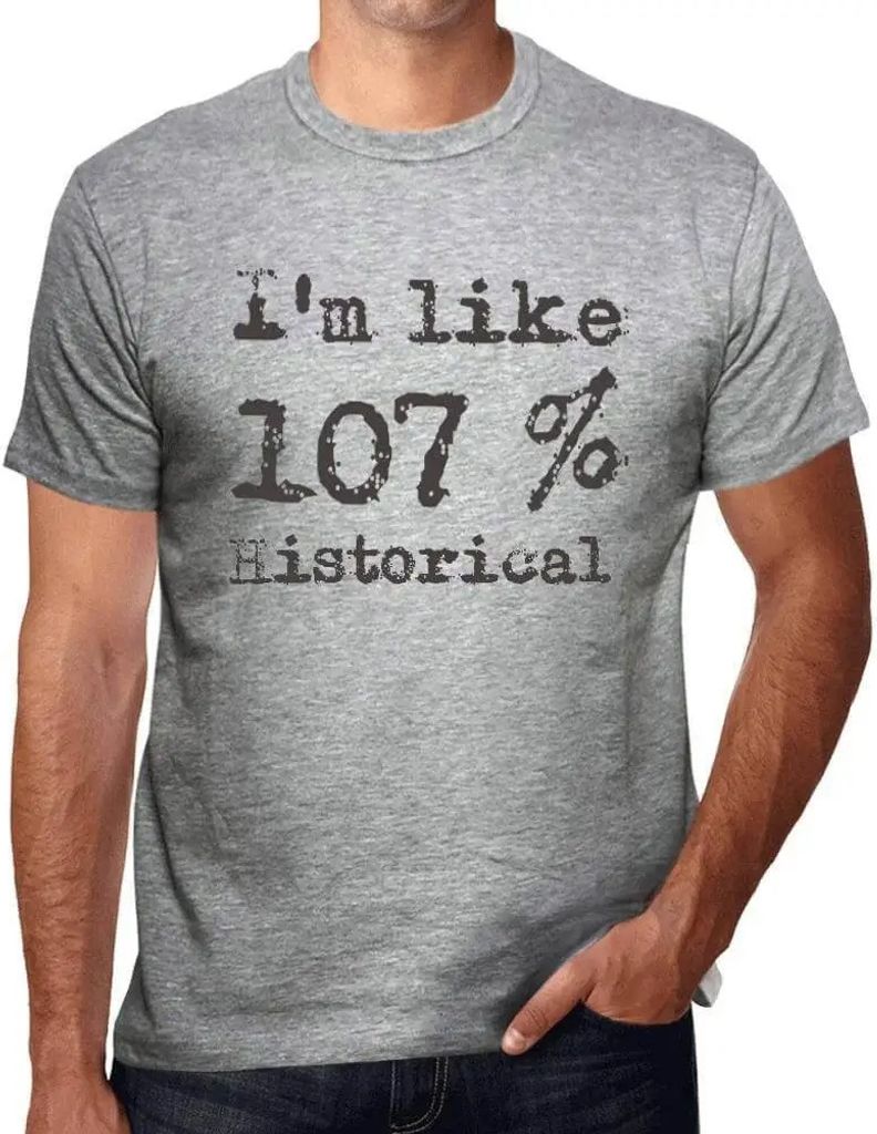 Herren Grafik T-Shirt Ich bin wie 107% historisch – I'm Like 107% Historical – Öko-Verantwortlich Vintage Jahrgang Kurzarm Lustige Druck Gebur...