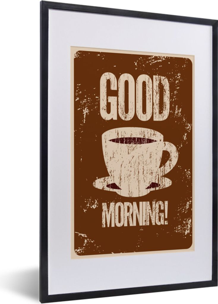 MuchoWow MuchoWow Gerahmtes Poster Kaffee - Sprichwörter - Guten Morgen! - Zitate - Jahrgang 40x60 cm - Poster mit zchwarzem Bilderrahmen - Po...