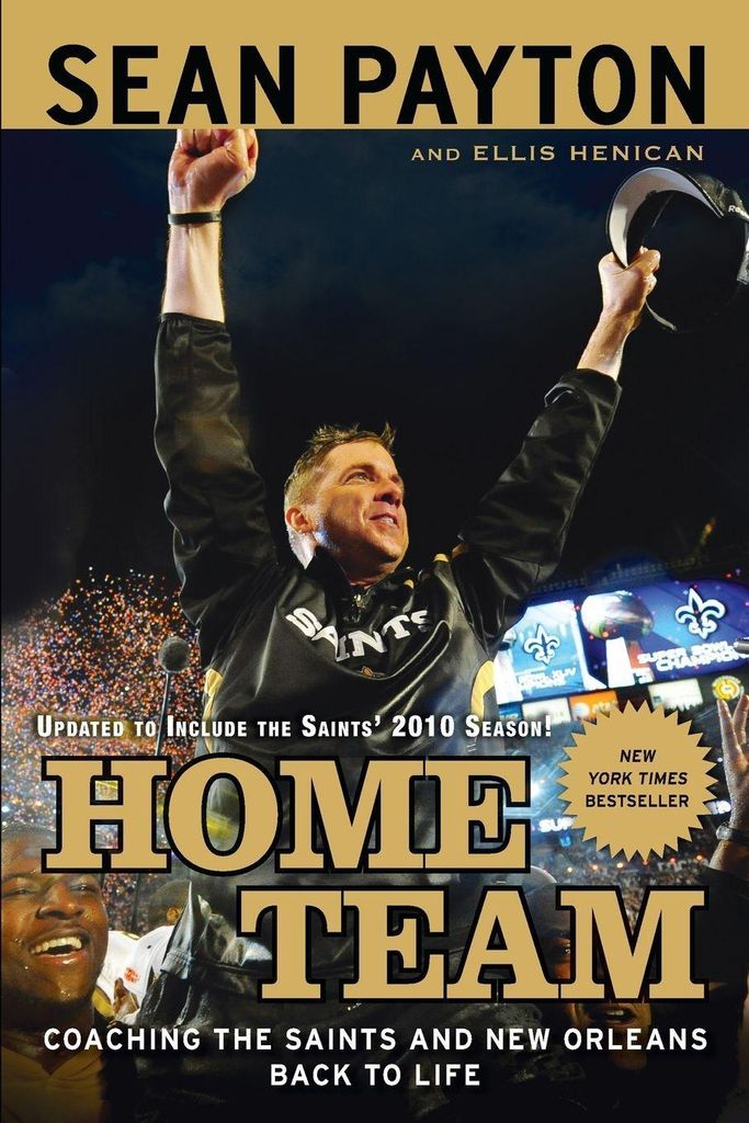 Home Team: Coaching the Saints and New Orleans Back to Life