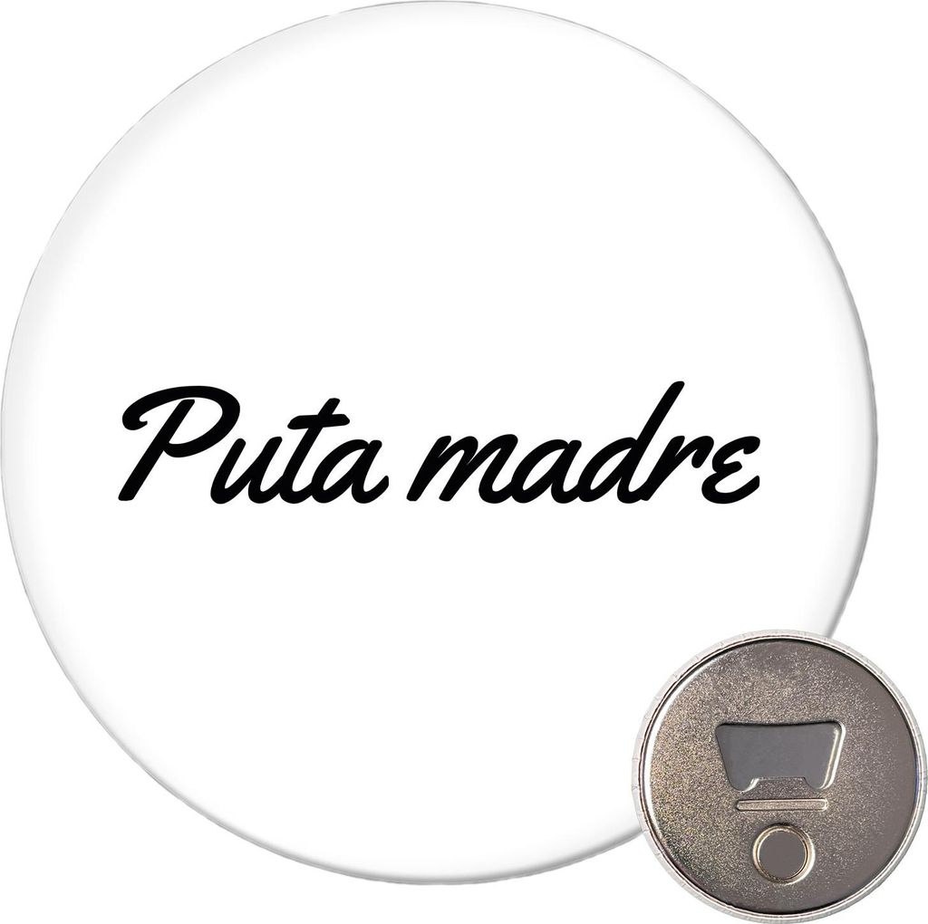 Huuraa Magnet Puta madre spanisch Schriftzug 59mm Kühlschrankmagnet rund Flaschenöffner Geschenkidee
