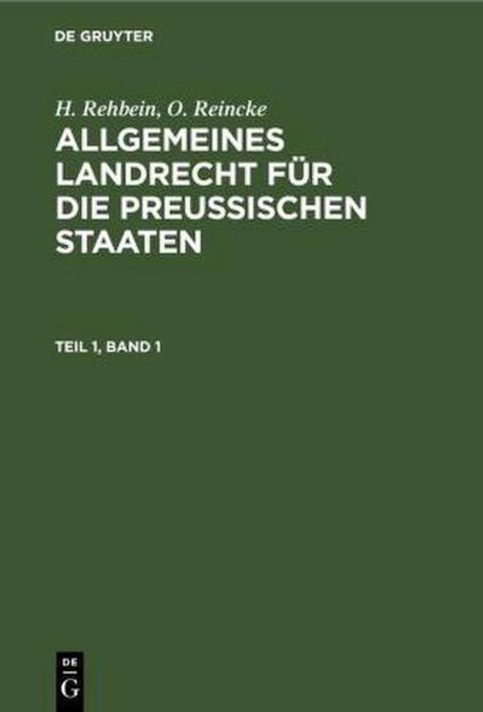Allgemeines Landrecht für die Preußischen Staaten, Teil 1, Band 1, Allgemeines Landrecht für die Preußischen Staaten Teil 1, Band 1