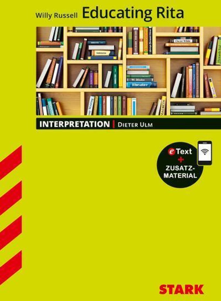 STARK Interpretationen Englisch - Willy Russel: Educating Rita, m. 1 Buch, m. 1 Beilage