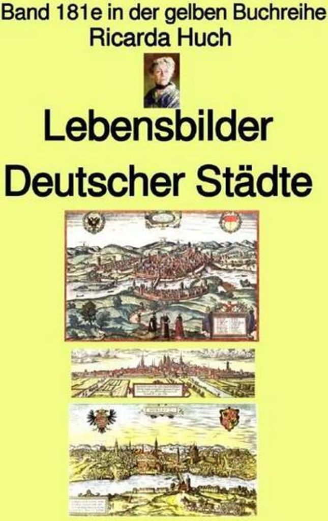 gelbe Buchreihe / Ricarda Huch: Im alten Reich - Lebensbilder Deutscher Städte - Farbe - Band 181e in der gelben Buchreihe - bei Jürgen Ruszkowski