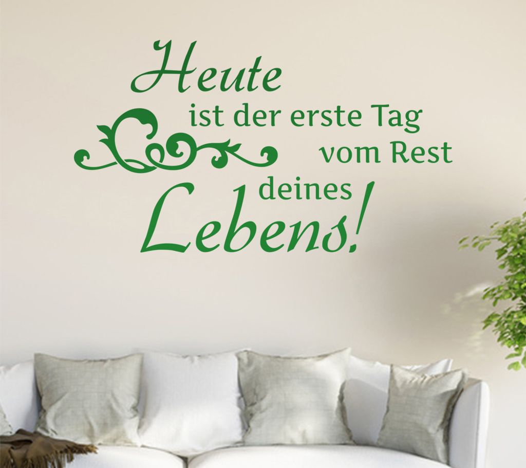 Heute ist der erste Tag ... Wandtattoo in 6 Größen - Wandaufkleber Wall Sticker - Dekoration, Küche, Wohnzimmer, Schlafzimmer, Badezimmer