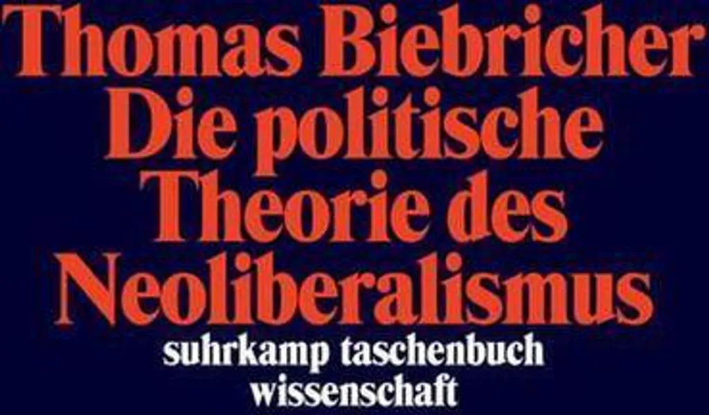 Livre La théorie politique du néolibéralisme - Analyse de Thomas Biebricher