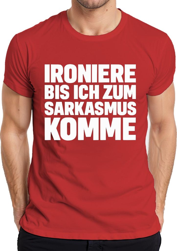 Ironiere bis ich zum Sarkasmus komme sarkastisch frech Geschenk Herren T-Shirt, Rot, XL