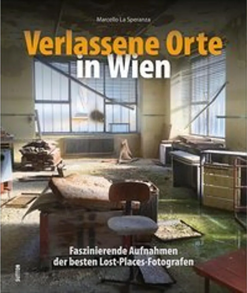 Guide Photo Urbex Vienne Verlassene Orte in Wien pour Passionnés Art