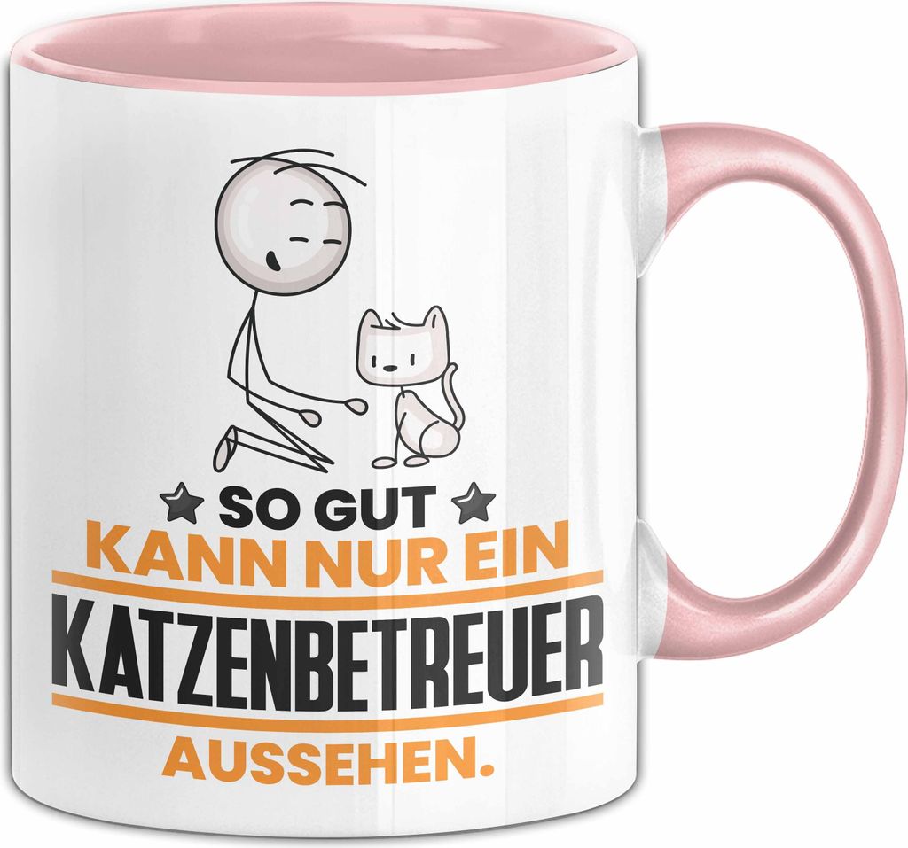 Katzenbetreuer Geschenk Tasse So Gut Kann Nur Ein Katzenbetreuer Aussehen Geschenkidee Kaffee-Becher (Rosa)