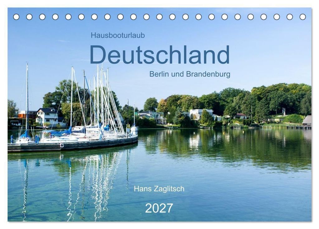 Hausbooturlaub Deutschland - Berlin und Brandenburg (Tischkalender 2027 DIN A5 quer), CALVENDO Monatskalender