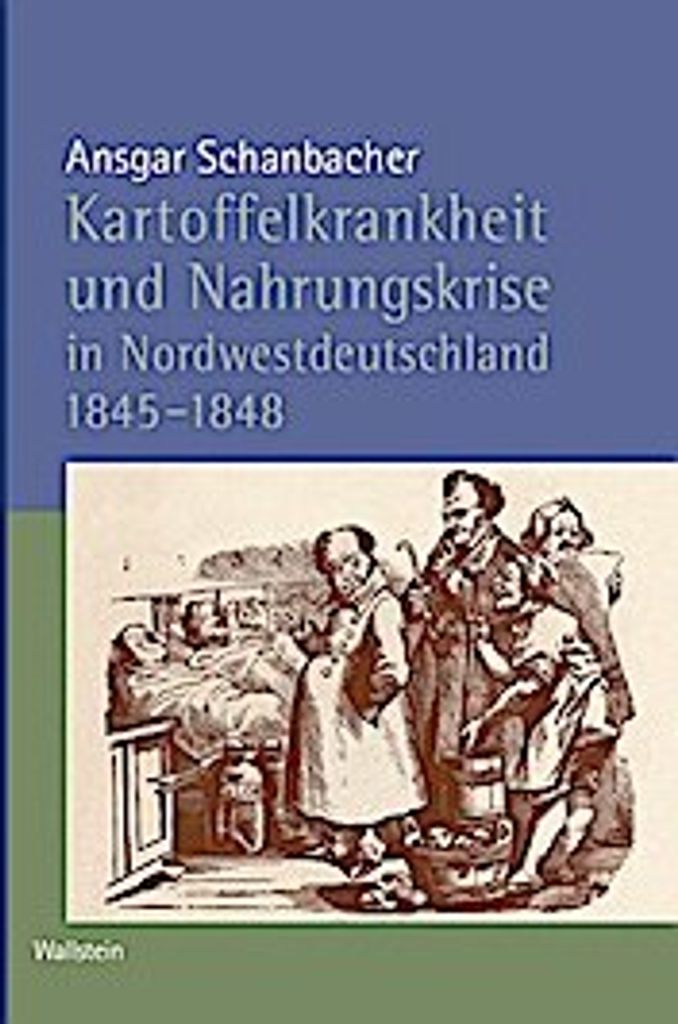 Kartoffelkrankheit und Nahrungskrise in Nordwestdeutschland 1845-1848