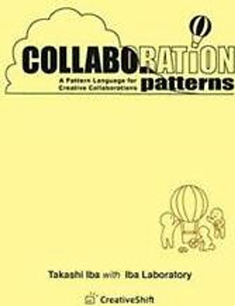 Collaboration Patterns: A Pattern Language for . Iba, Takashi.