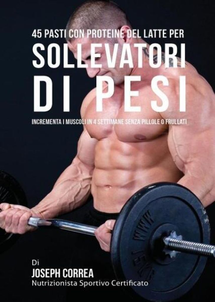 45 Pasti Con Proteine Del Latte Per Sollevatori Di Pesi