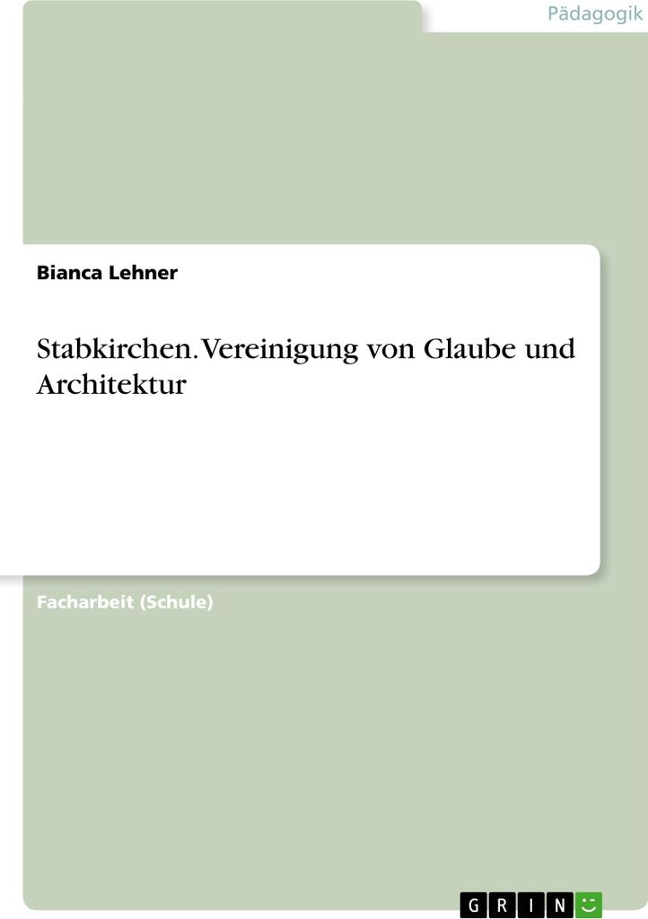 Stabkirchen. Vereinigung von Glaube und Architektur