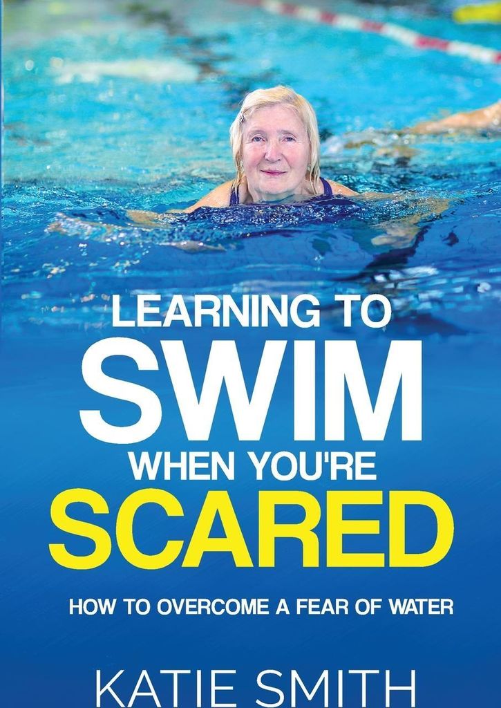 Learning To Swim When You're Scared