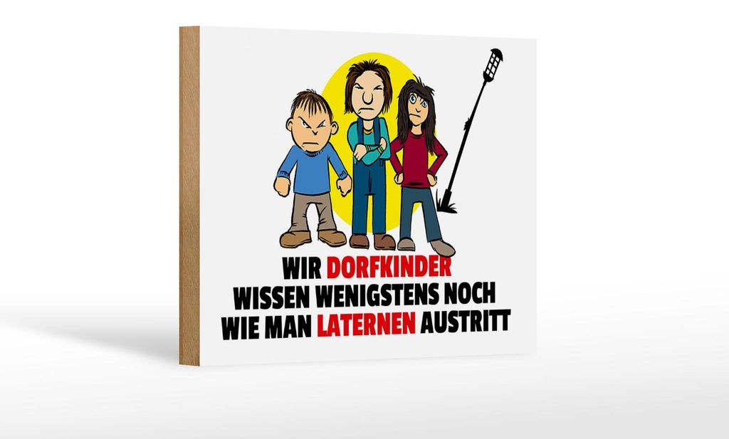 Holzschild Spruch 18x12cm Dorfkind wie man Laterne austritt