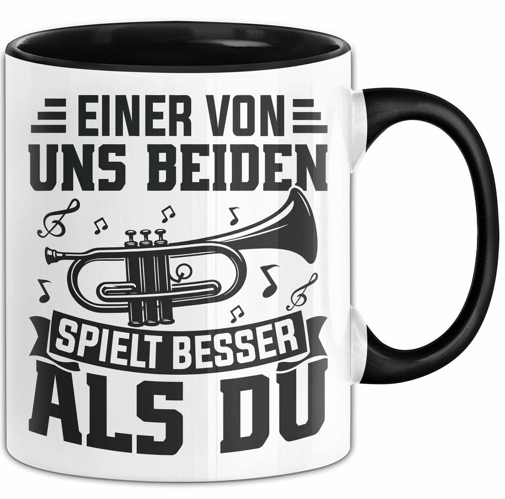 Posauntist Tasse Geschenk Trompete Posaune Einer Von Uns Beiden Spielt Besser Als Du Geschenkidee (Schwarz)