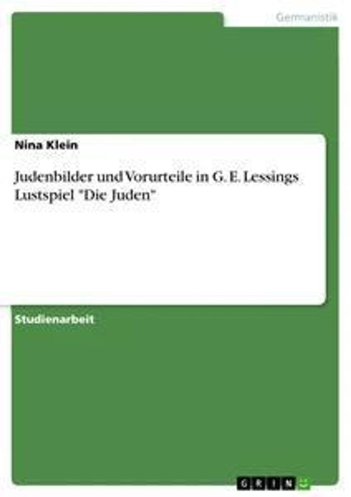 Judenbilder und Vorurteile in G. E. Lessings Lustspiel "Die Juden"