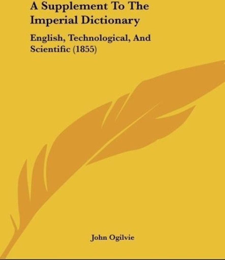 A Supplement To The Imperial Dictionary