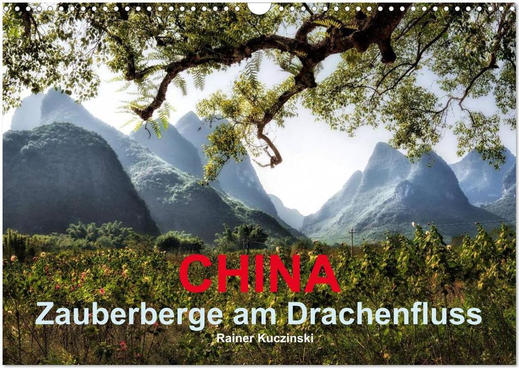 CHINA - Zauberberge am Drachenfluss (Wandkalender 2026 DIN A3 quer), CALVENDO Monatskalender