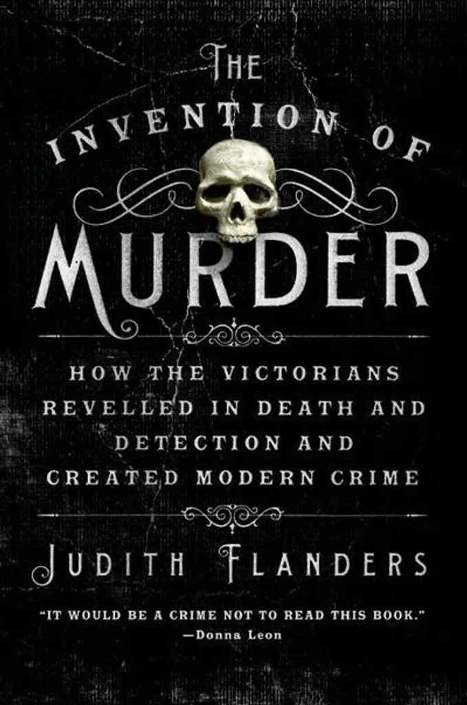 L'Invention du Meurtre : Création du Crime Moderne et Détection Victorienne