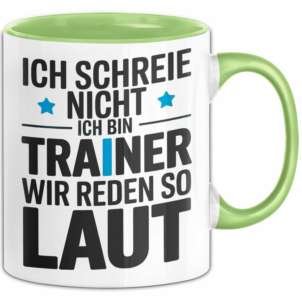 Fußballtrainer Fußballteam Tasse Geschenk Lustige Geschenkidee Spruch Ich Schreie Nicht Ich Bin Trainer Wir Reden So Laut (Grün)