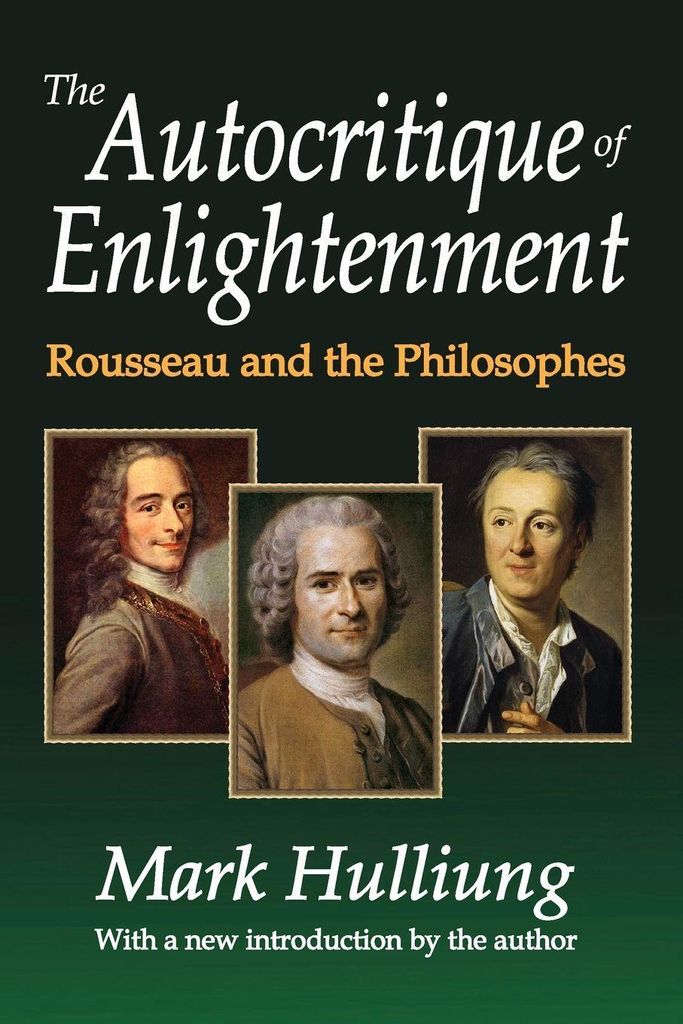 The Autocritique of Enlightenment: Rousseau and the Philosophes