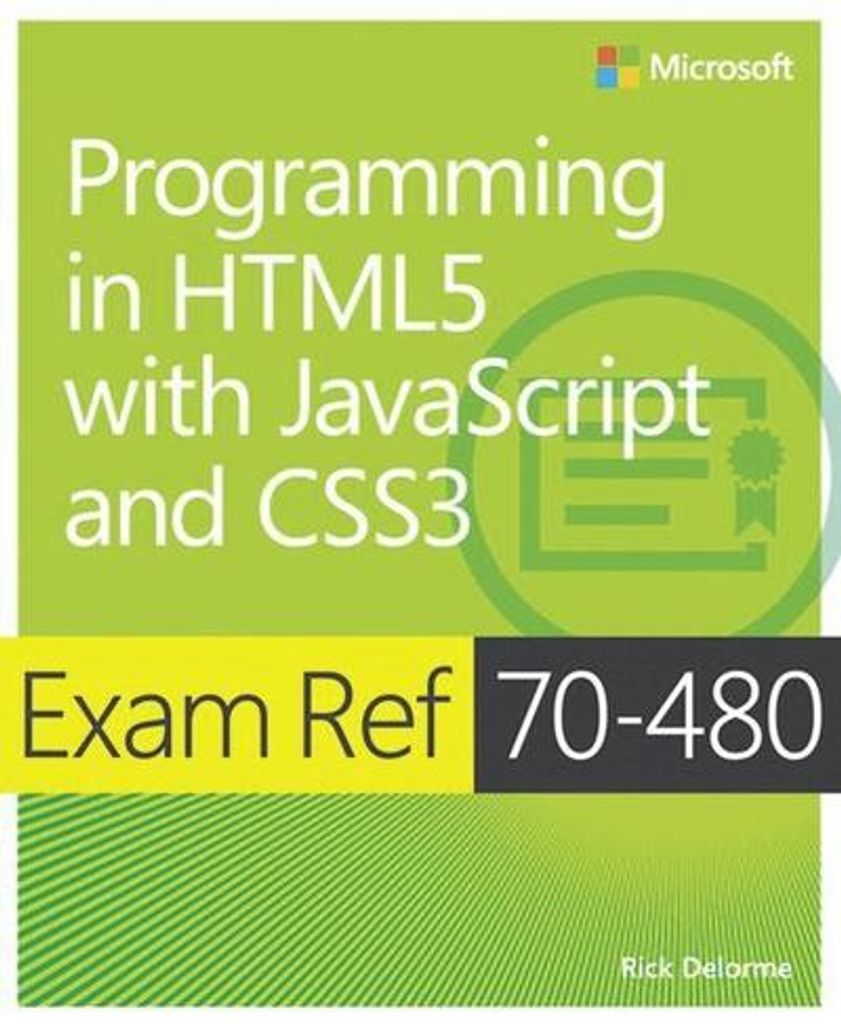 Exam Ref 70-480: Programming in HTML5 with JavaScript and CSS3