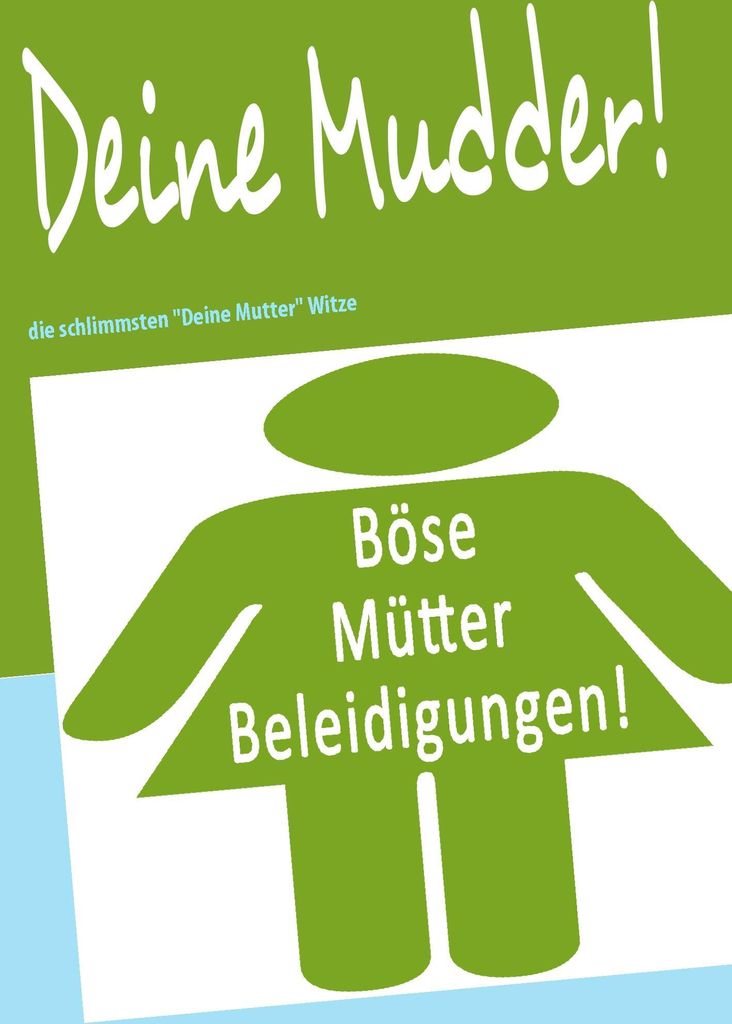 Deine Mudder!: die schlimmsten \Deine Mutter\" Witze"