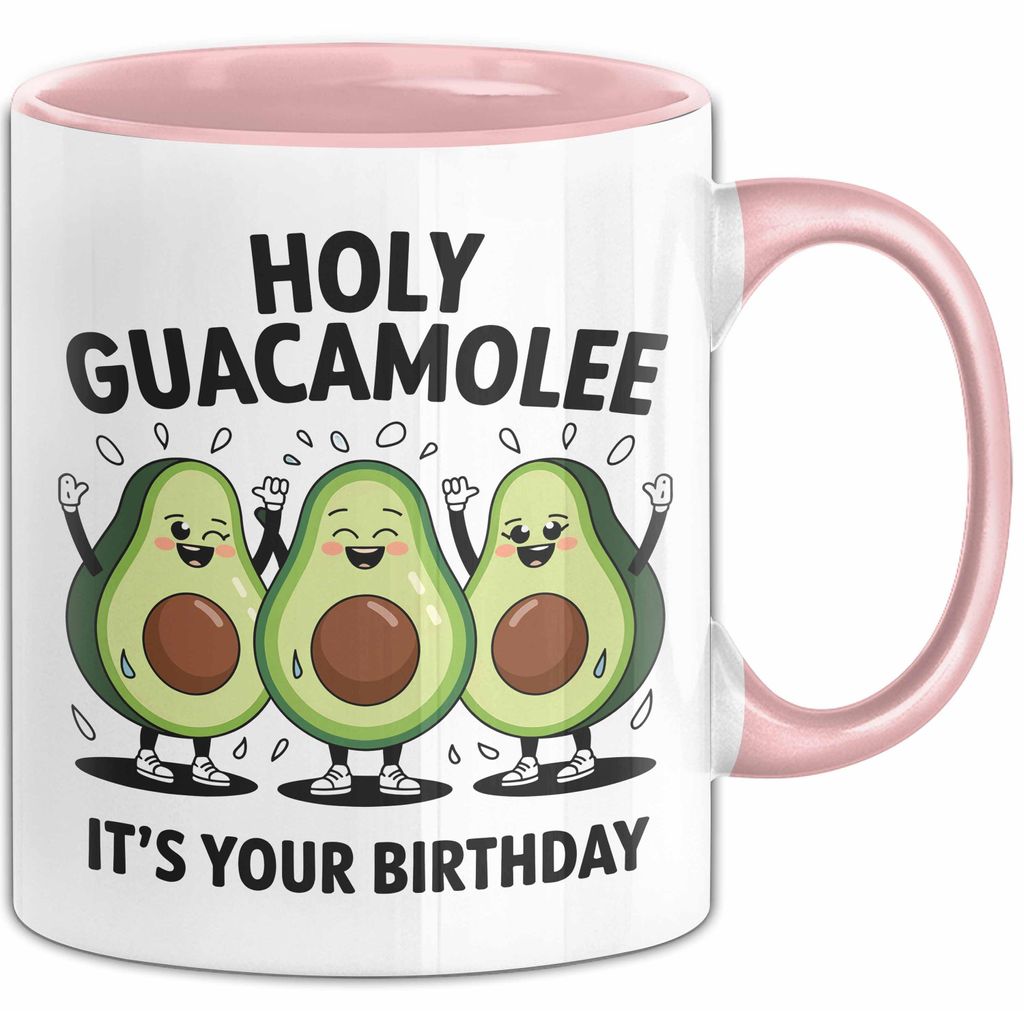 Geburtstagsfeier Tasse Geschenk Lustige Geschenkidee Spruch Heilige Guacamole Es Ist Dein Geburtstag (Rosa)