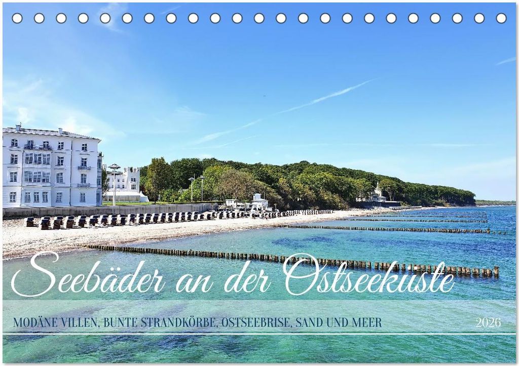 Seebäder an der Ostseeküste - Modäne Villen, bunte Strandkörbe, Ostseebrise, Sand und Meer (Tischkalender 2026 DIN A5 quer), CALVENDO Monatskal...