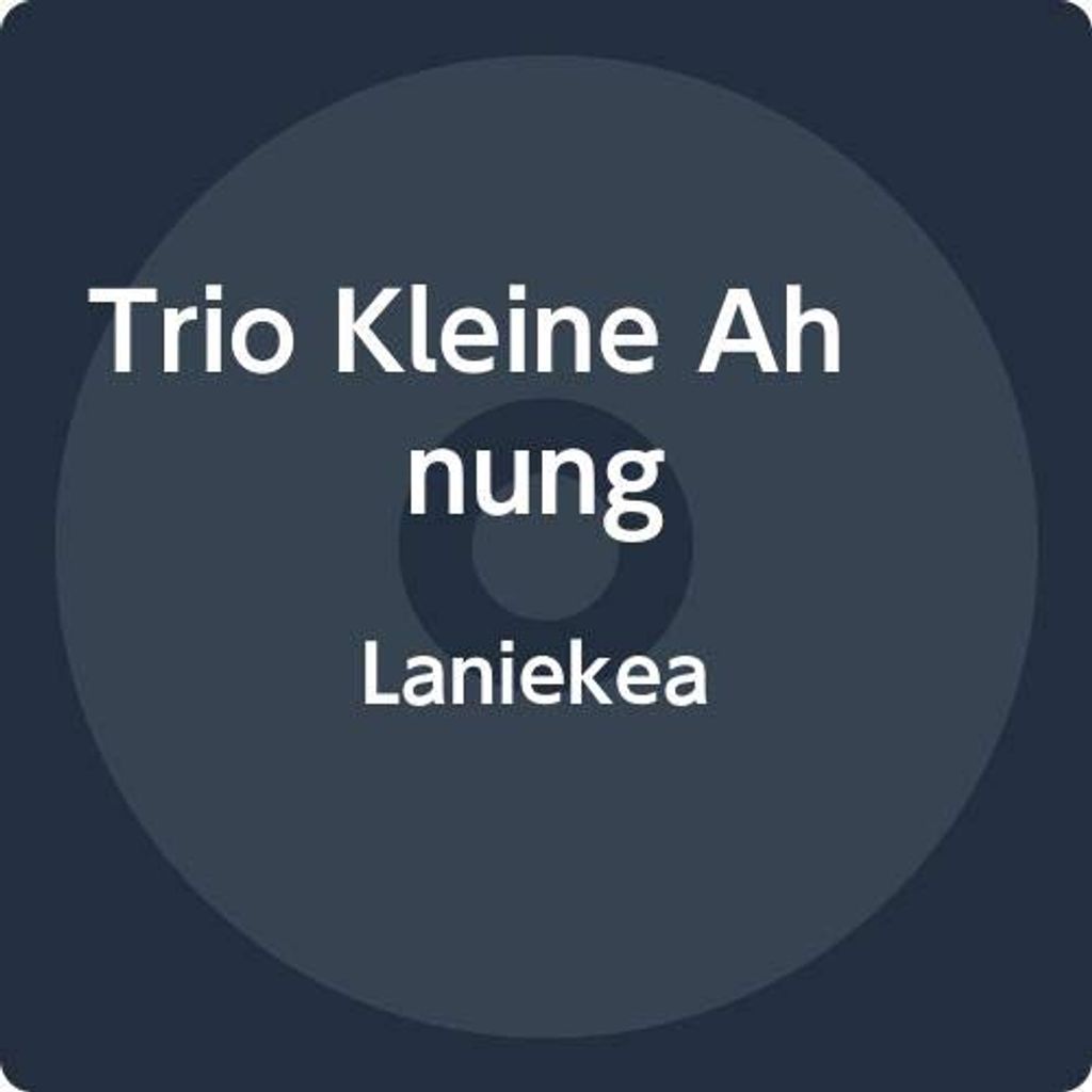 Trio Kleine Ahnung - Laniakea CD