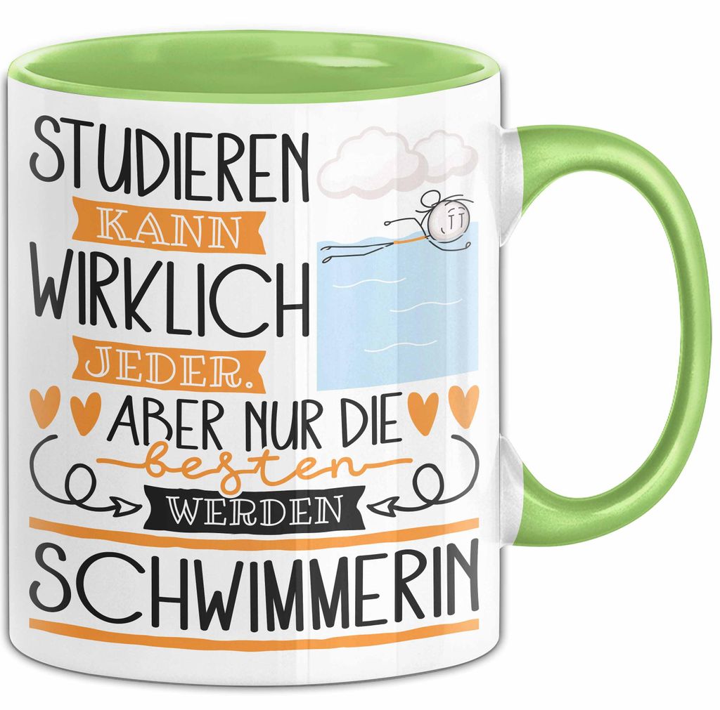 Schwimmerin Tasse Lustiges Geschenk Studieren Kann Wirklich Jeder Nur Die Besten Werden Schwimmerin (Grün)