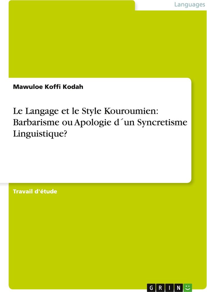 Le Langage et le Style Kouroumien: Barbarisme ou Apologie d ́un Syncretisme Linguistique?