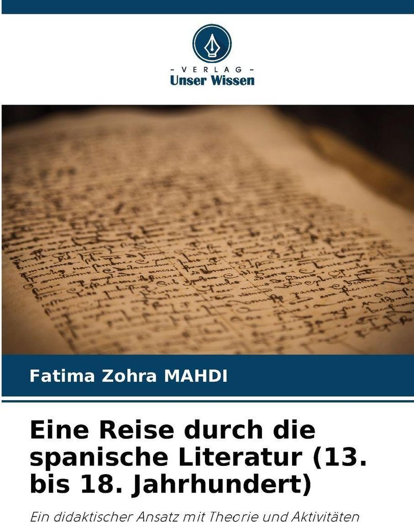 Eine Reise durch die spanische Literatur (13. bis 18. Jahrhundert)