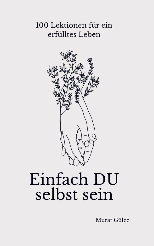 Einfach DU selbst sein - 100 Lektionen für ein erfülltes Produktbild 
