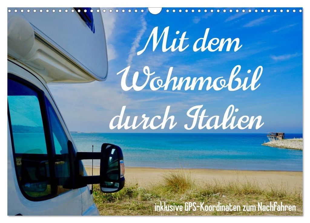 Mit dem Wohnmobil durch Italien (Wandkalender 2027 DIN A3 quer), CALVENDO Monatskalender