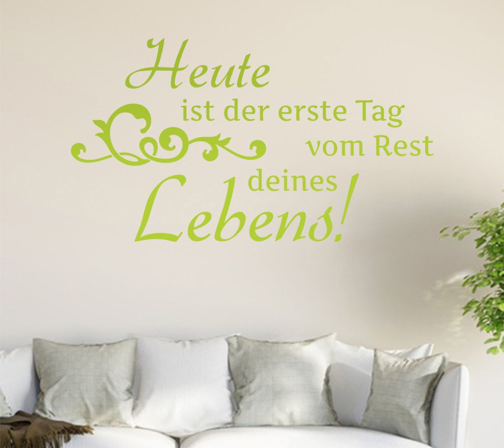 Heute ist der erste Tag ... Wandtattoo in 6 Größen - Wandaufkleber Wall Sticker - Dekoration, Küche, Wohnzimmer, Schlafzimmer, Badezimmer