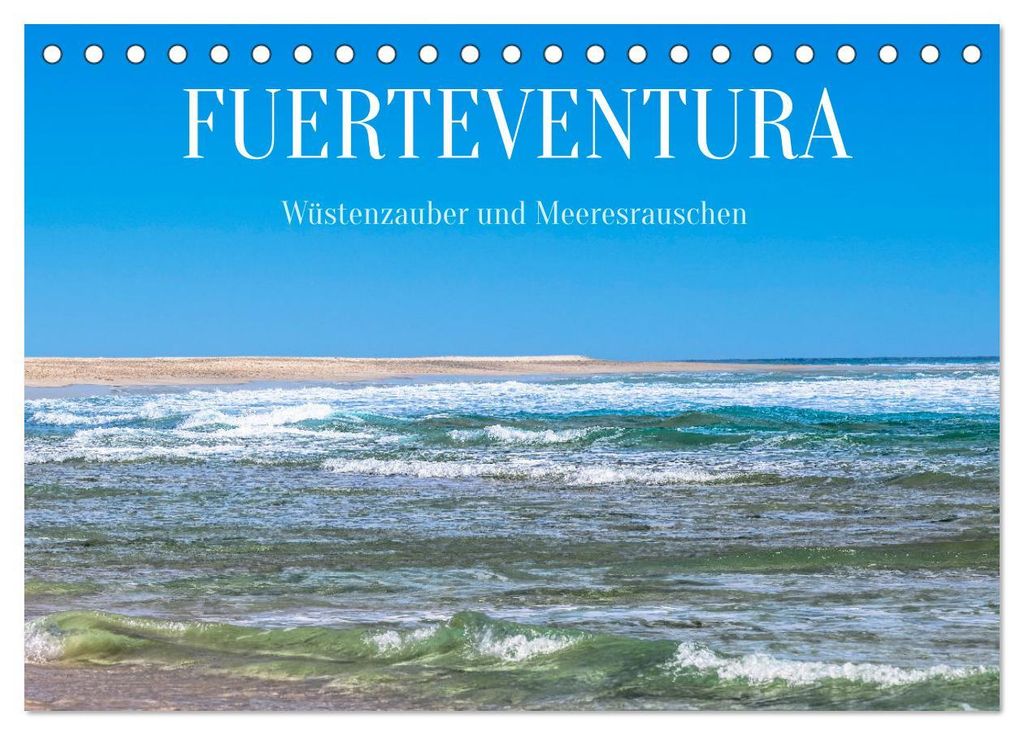 Fuerteventura - Wüstenzauber und Meeresrauschen (Tischkalender 2027 DIN A5 quer), CALVENDO Monatskalender