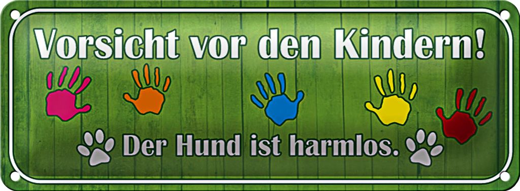 Blechschild Spruch 27x10cm Vorsicht Kinder Hund ist harmlos Dekoration