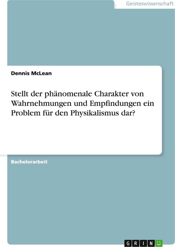Stellt der phänomenale Charakter von Wahrnehmungen und Empfindungen ein Problem für den Physikalismus dar?