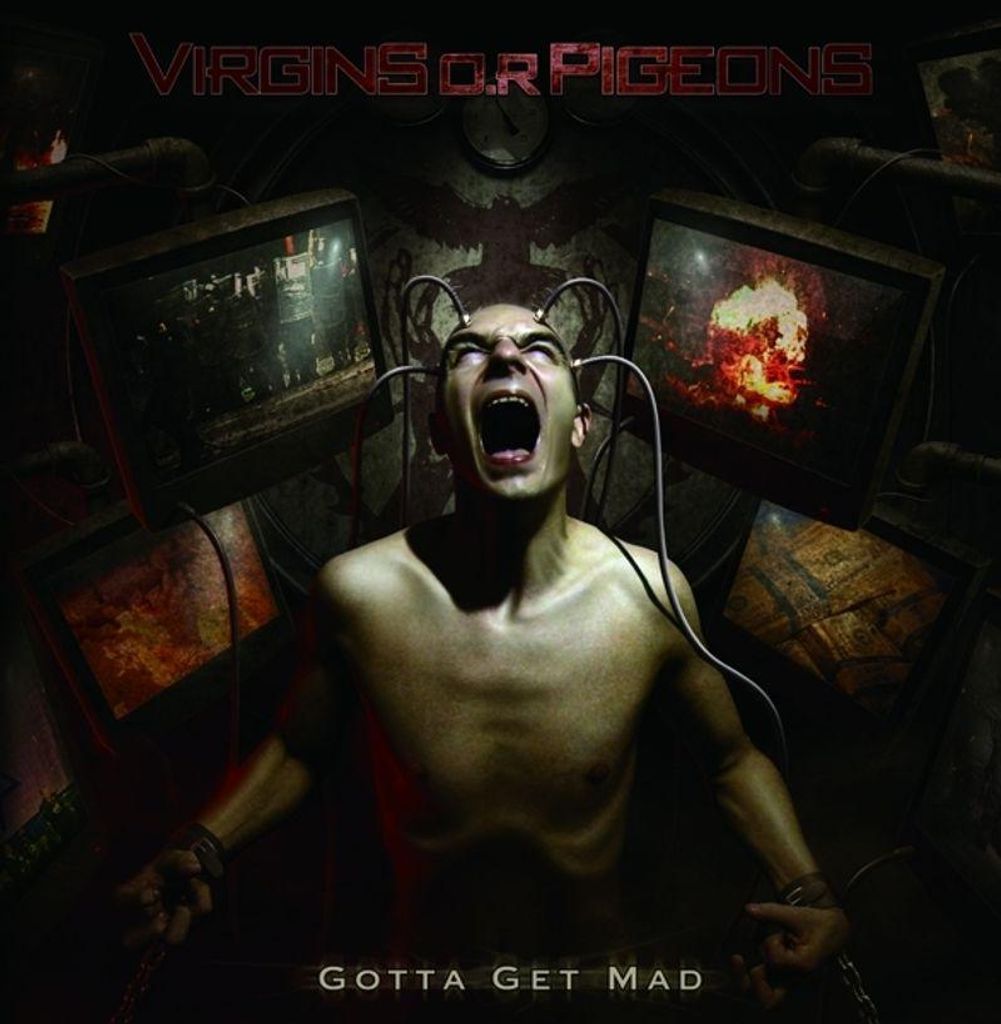 Virgins O.R Pigeons-Gotta Get Mad