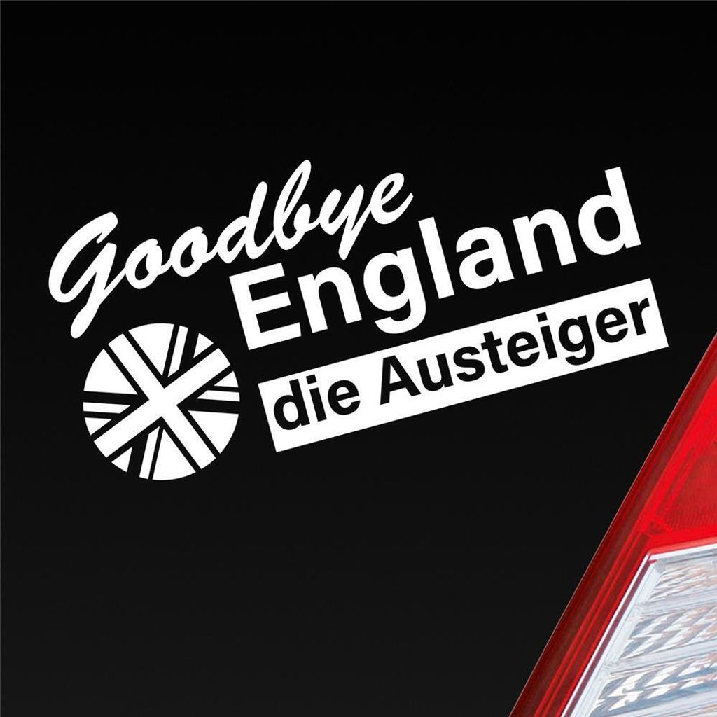 Auto Aufkleber Goodbye England die Ausstieger Car Brexit 19x9 cm Weiss Matt Sticker Heckscheibenaufkleber