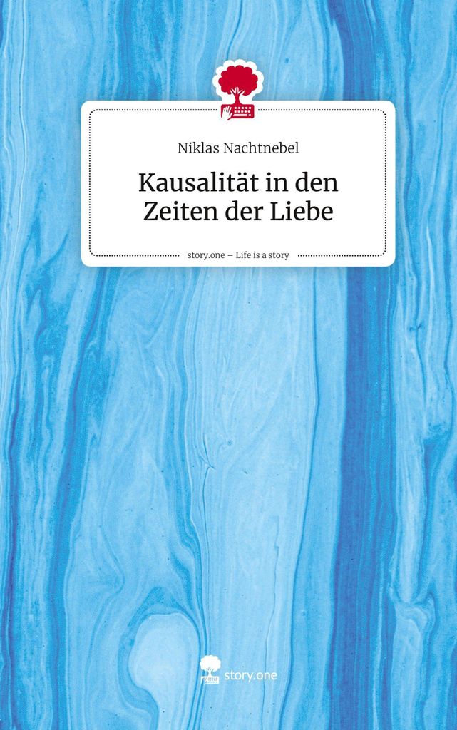 Kausalität in den Zeiten der Liebe. Life is a Story - story.one