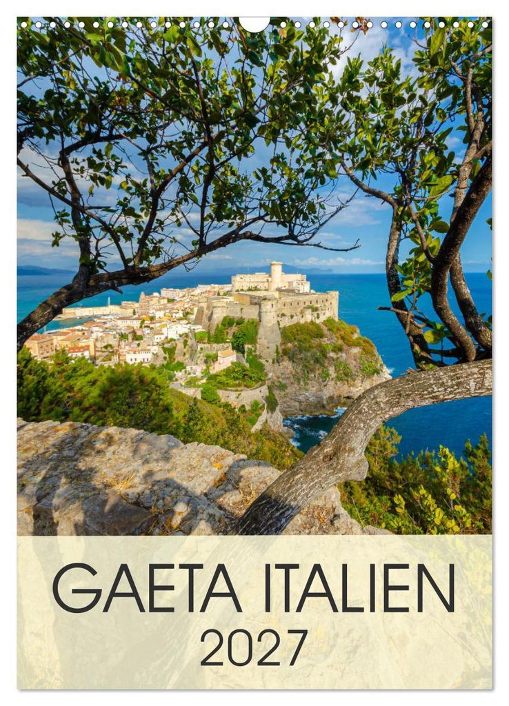 Gaeta Italien (Wandkalender 2027 DIN A3 hoch), CALVENDO Monatskalender