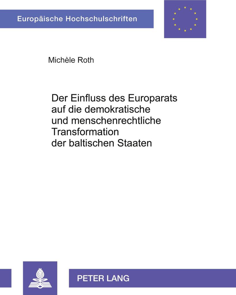 Der Einfluss des Europarats auf die demokratische und menschenrechtliche Transformation der baltischen Staaten