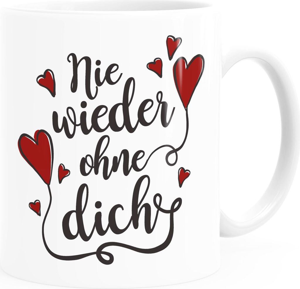 Kaffee-Tasse Nie wieder ohne Dich Herz Geschenk Valentinstag Jahrestag Geburtstag Liebe Moonworks weiß Keramik-Tasse
