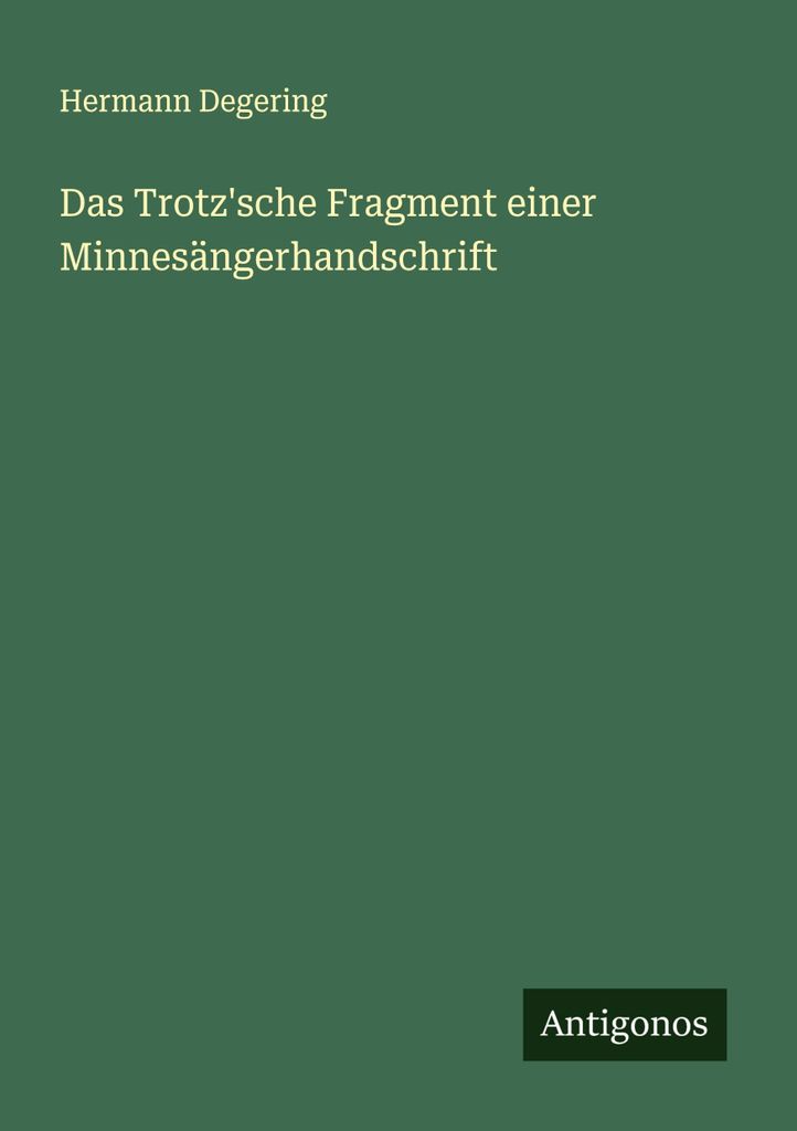 Das Trotz'sche Fragment einer Minnesängerhandschrift